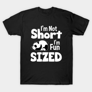 I'm Not Short I'm Fun Sized - Funny Panda Quote T-Shirt